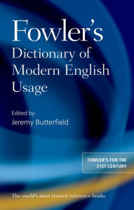 Title: Fowler's Dictionary of Modern English Usage, Author: Jeremy Butterfield