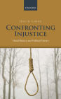 Confronting Injustice: Moral History and Political Theory
