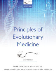 Title: Principles of Evolutionary Medicine / Edition 2, Author: Peter Gluckman