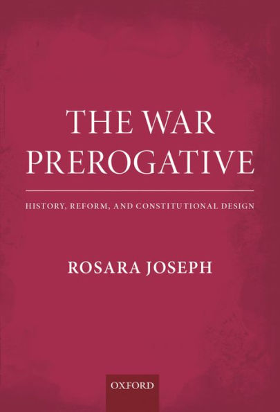 The War Prerogative: History, Reform, and Constitutional Design