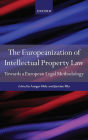 The Europeanisation of Intellectual Property Law: Towards a Legal Methodology