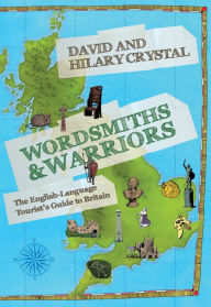Wordsmiths and Warriors: The English-Language Tourist's Guide to Britain