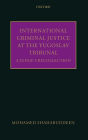 International Criminal Justice at the Yugoslav Tribunal: The Judicial Experience