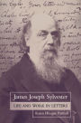 James Joseph Sylvester: Life and Work in Letters