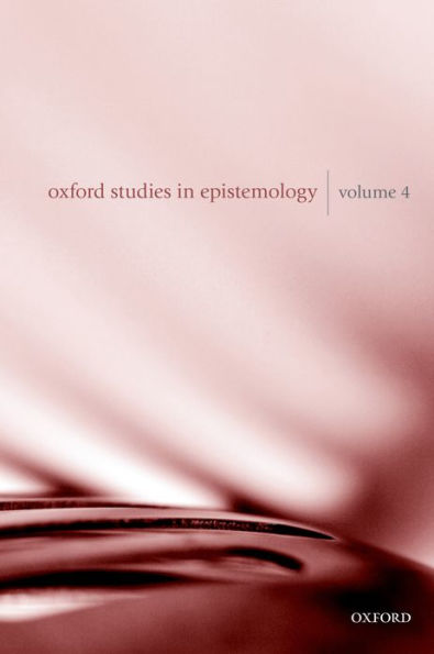 Oxford Studies in Epistemology: Volume 4