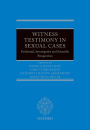Witness Testimony in Sexual Cases: Evidential, Investigative and Scientific Perspectives