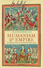 Humanism and Empire: The Imperial Ideal in Fourteenth-Century Italy