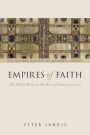 Empires of Faith: The Fall of Rome to the Rise of Islam, 500-700