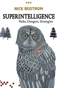 Title: Superintelligence: Paths, Dangers, Strategies, Author: Nick Bostrom