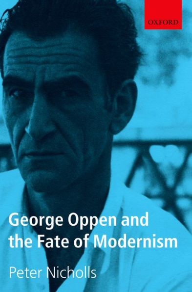 George Oppen and the Fate of Modernism