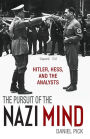 The Pursuit of the Nazi Mind: Hitler, Hess, and the Analysts