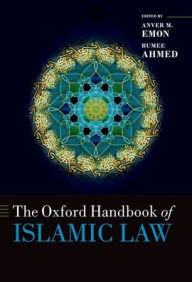 Title: The Oxford Handbook of Islamic Law, Author: Anver M. Emon