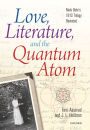 Love, Literature, and the Quantum Atom: Niels Bohr's 1913 Trilogy Revisited