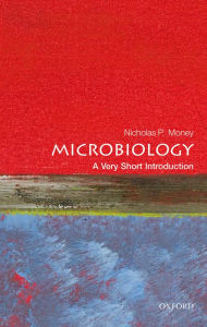 Title: Microbiology: A Very Short Introduction, Author: Nicholas P. Money