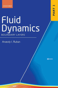 Title: Fluid Dynamics: Part 3 Boundary Layers, Author: Anatoly I. Ruban