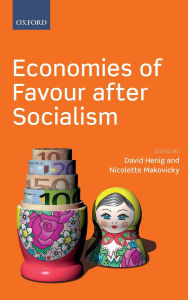 Title: Economies of Favour after Socialism, Author: David Henig