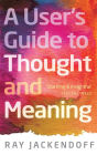 A User's Guide to Thought and Meaning