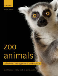 Title: Zoo Animals: Behaviour, Management, and Welfare / Edition 2, Author: Geoff Hosey