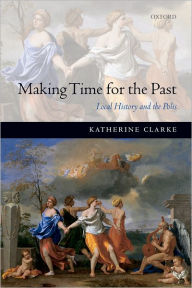 Making Time for the Past: Local History and the Polis