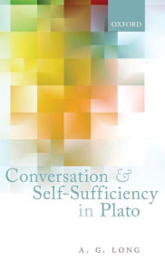 Title: Conversation and Self-Sufficiency in Plato, Author: A. G. Long