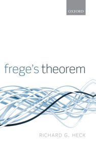 Title: Frege's Theorem, Author: Richard G. Heck Jr.