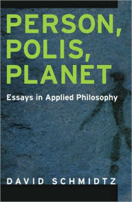 Person, Polis, Planet: Essays in Applied Philosophy