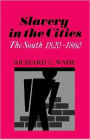 Slavery in the Cities: The South 1820-1860