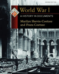 Title: World War I: A History in Documents / Edition 2, Author: Marilyn  Shevin-Coetzee