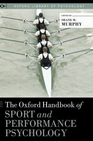 Title: The Oxford Handbook of Sport and Performance Psychology, Author: Shane Murphy