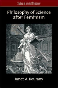 Title: Philosophy of Science after Feminism, Author: Janet A. Kourany