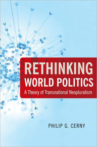 Rethinking World Politics: A Theory of Transnational Neopluralism