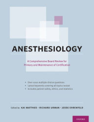 Anesthesiology: A Comprehensive Review for the Written Boards and Recertification