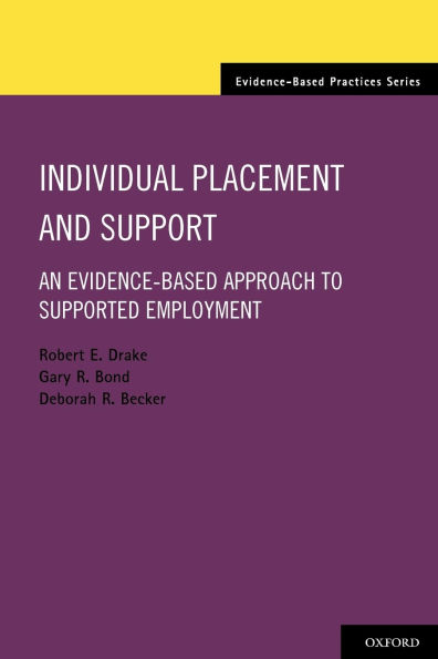 Individual Placement and Support: An Evidence-Based Approach to Supported Employment