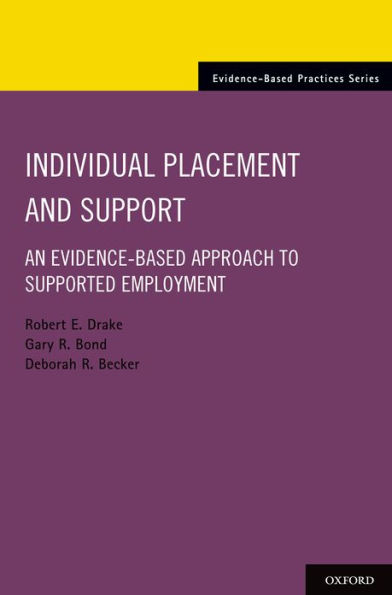 Individual Placement and Support: An Evidence-Based Approach to Supported Employment