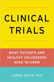 Clinical Trials: What Patients and Volunteers Need to Know