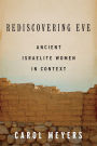 Rediscovering Eve: Ancient Israelite Women in Context