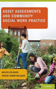 Title: Asset Assessments and Community Social Work Practice, Author: Melvin Delgado