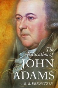 Title: The Education of John Adams, Author: R. B. Bernstein