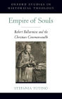 Empire of Souls: Robert Bellarmine and the Christian Commonwealth