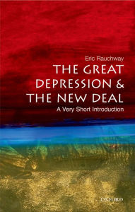 Title: The Great Depression and the New Deal: A Very Short Introduction, Author: Eric Rauchway