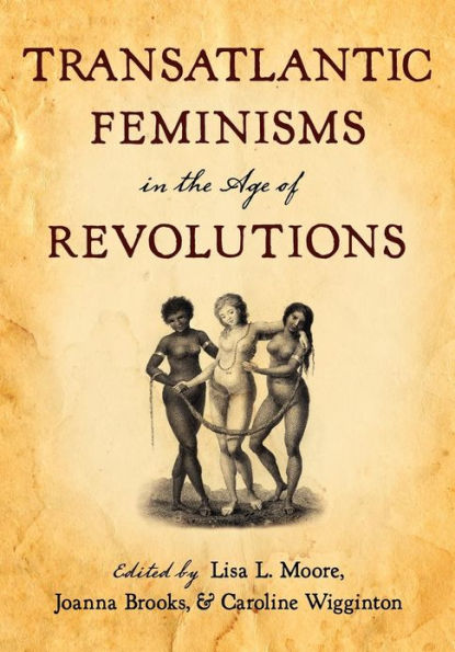 Transatlantic Feminisms in the Age of Revolutions