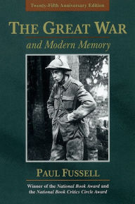Title: The Great War and Modern Memory (25th Anniversary Edition), Author: Paul Fussell