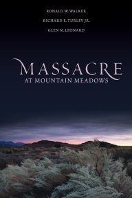 Title: Massacre at Mountain Meadows, Author: Ronald W. Walker