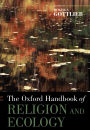 The Oxford Handbook of Religion and Ecology