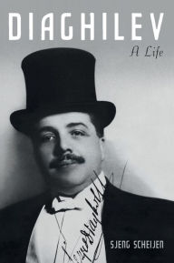 Title: Diaghilev: A Life, Author: Sjeng Scheijen