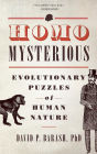 Homo Mysterious: Evolutionary Puzzles of Human Nature