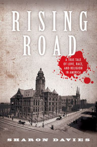 Title: Rising Road: A True Tale of Love, Race, and Religion in America, Author: Sharon Davies