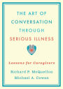 The Art of Conversation Through Serious Illness: Lessons for Caregivers