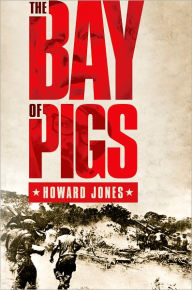 Title: The Bay of Pigs, Author: Howard Jones