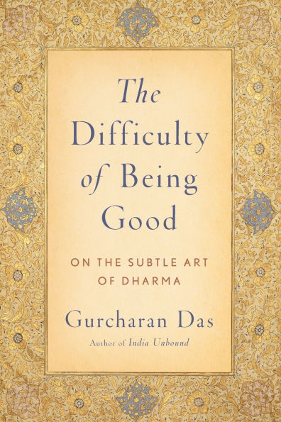 The Difficulty of Being Good: On the Subtle Art of Dharma